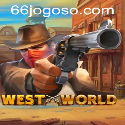 WestWorld: Aventuras no Oeste Selvagem com 66JOGO.COM